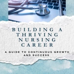 Building a Thriving Nursing Career